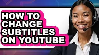 How to Change Subtitles on Youtube - Easy Guide