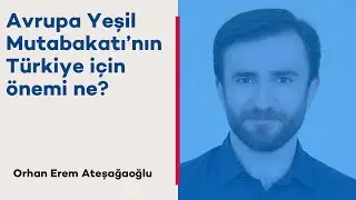 Avrupa Yeşil Mutabakatı ve Türkiye