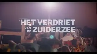 Het Verdriet van de Zuiderzee - De Premiere