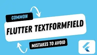 Common Flutter TextFormField Mistakes (And How to Fix Them!)