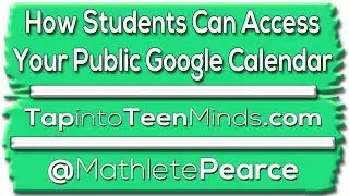 How Students Can Access a Public Google Calendar | Part 2 of 6: Use Google Calendar as Class Website