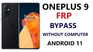 ONEPLUS 9 5G FRP BYPASS  BY WITHOUT PC LATEST METHOD ANDROID 12