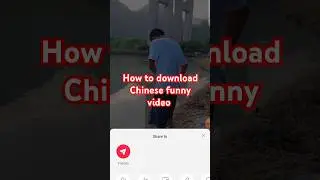 🎉How to download Chinese funny video 😱 #funny #shortvideo #chinese #trending