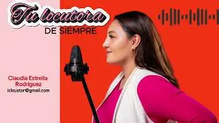 Demo de voz | Locuci&oacute;n Comercial | Claudia Estrella Rodr&iacute;guez 