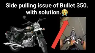 Side Pulling issue in 2023 Bullet 350. With solution.