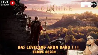 🔴 LIVE LORD NINE | LEVELING LAGI HA HA ! ! ! #lordnine