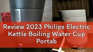 Review 2023 Philips Electric Kettle Boiling Water Cup Portable Heat Water Thermos Cup Bottle Travel