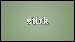 Stirk Meaning