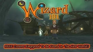 Wizard101 - Free Crowns Empyreal To Be Found In The New World!!!