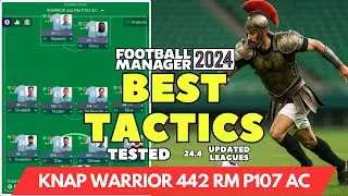The Best Tactics on FM24 Tested - Knap WARRIOR 442 RM P107 AC - Football Manager 2024