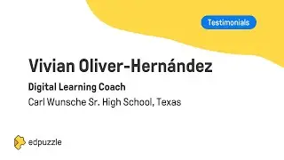 Edpuzzle Testimonials: Vivian Oliver-Hern&aacute;ndez
