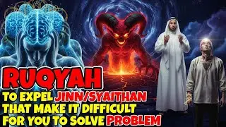 Ruqyah Shariah Full Burn All Jinn and Black Magic Disturbing Sleep & Daily Life