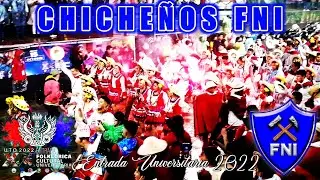 CHICHEÑOS FNI - XX ENTRADA FOLKLORICA CULTURAL UNIVERSITARIA 2022 ORURO