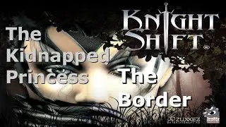 Knightshift The Kidnapped Princess HD Gameplay The Border Part 1