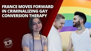 France Moves Forward in Criminalizing Gay Conversion Therapy