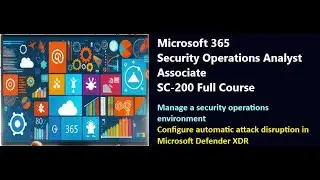 SC200 - Microsoft Security Operations Analyst  Training |  Manage a security operations environment