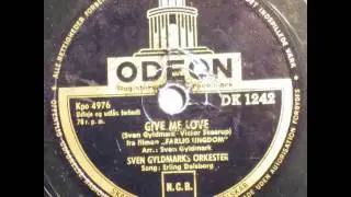 Give me love - Sven Gyldmark; Erling Dalsborg 1953
