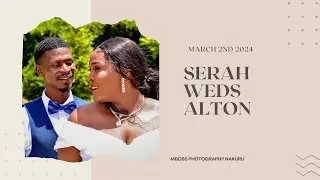 SERAH WEDS ALTON, MARCH 2ND 2024, CITAM NAKURU.