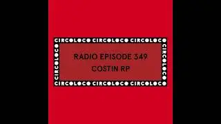 Costin RP - Circoloco Radio 2024