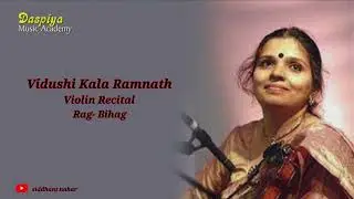 VIDUSHI KALA RAMNATH | VIOLIN RECITAL | RAAG BIHAG