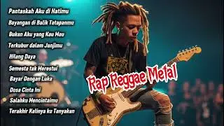 FULL ALBUM Rap Reggae Metal Indonesia Terbaru 2025