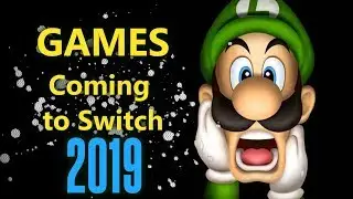 ALL New GAMES COMING to Nintendo Switch in 2019