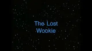 The Lost Wookie (A Star Wars Fan Short)