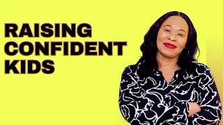 Raising Confident Kids a Step-by-Step guide