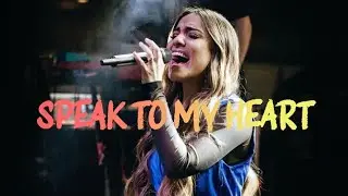 Speak to my heart