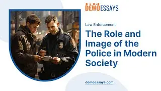 The Role and Image of the Police in Modern Society - Essay Example