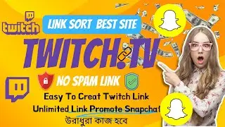 Create Twitch tv Link for Snapchat, Unlimited Link Promote,  কোন Account লক হবে না #twitch #snaplink