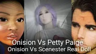 Petty Paige Vs Onision & Onision Vs Scene Real Doll