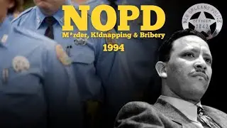 The Most Corrupt Police Department Ever - The  NOPD 1994