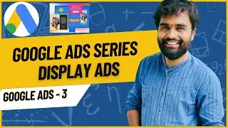Google Display Ads 2024 | A Comprehensive Guide | #googleads #GoogleDisplayAds #digitalmarketing