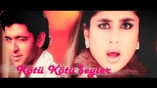 Rohan & Pooja | Kötü Kötü Şeyler | Hrithik Roshan & Kareena Kapoor