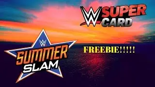 SUMMERSLAM FREEBIE! - WWE SUPERCARD