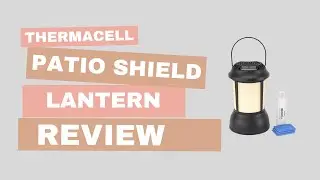 Does it Work? Reviewing the Thermacell Mosquito Repellent Patio Shield Lantern