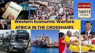 THE GROWING ECONOMIC WEAPONIZATION OF TARIFFS AND SANCTIONS.  GET READY AFRICA THEY ARE COMING.