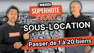 🎞️ SUPERHOTE STORY : De salari&eacute; &agrave; sous-loueurs professionnel, l'histoire de Mehdi