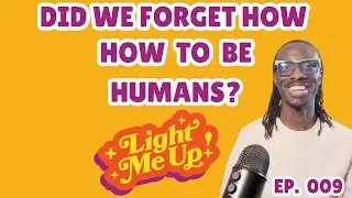 Have We Forgotten How to Be Human?