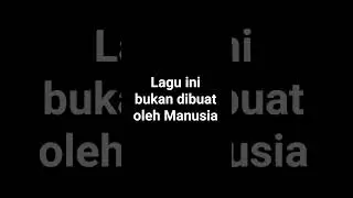 Lagu ini dibuat oleh Robot