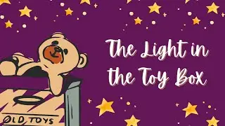 The Light in the Toy Box | KIDS STORY | MORAL STORY FOR KIDS #storytime #kidsvideo #englishstories