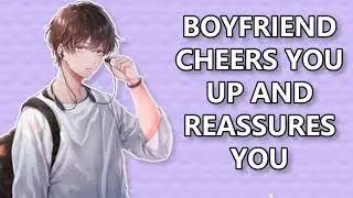 Boyfriend Cheers You Up And Reassures You(M4F)(ASMR)(Hugging)(Wholesome)(Everything's gonna be okay)