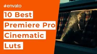 10 Best Cinematic Luts for Premiere Pro