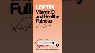 How to increase LEPTIN Naturally &rarr; Natural VITAMIN D ■ Applying Holistics ■ Satiety