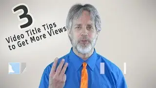 3 Video Title Tips to Get More Views