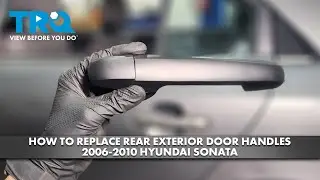How to Replace Rear Exterior Door Handle 2006-2010 Hyundai Sonata