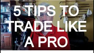 5 Trading tips to trade like a pro
