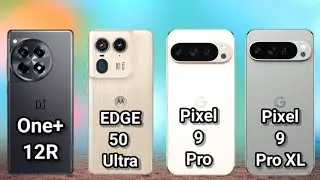 Motorola Edge 50 Ultra Vs OnePlus 12R Vs Pixel 9 Pro XL Vs Pixel 9 Pro