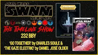 Star Wars Timeline Show 36: Go Together and The Gaze Electric